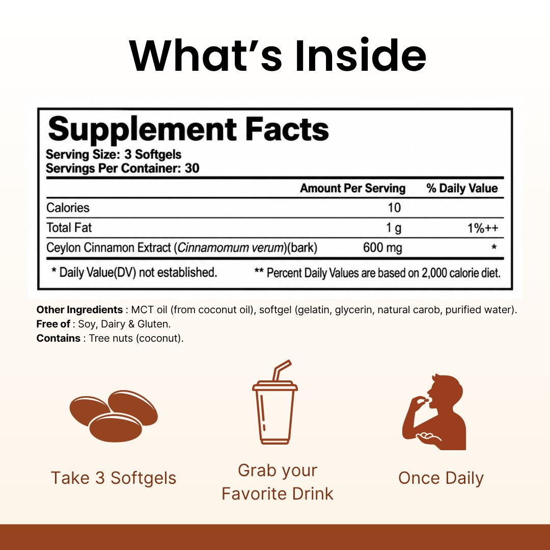 Supplement facts: Ceylon Cinnamon Extract 600 mg, MCT oil, 30 servings